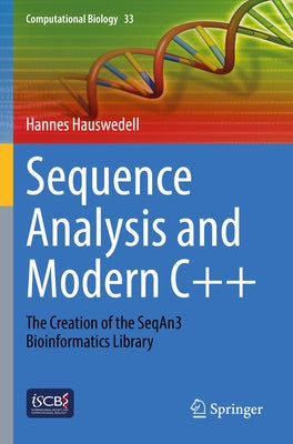 Sequence Analysis and Modern C++: The Creation of the Seqan3 Bioinformatics Library Paperback Springer
