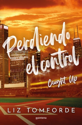 Perdiendo El Control / Caught Up by Tomforde, Liz