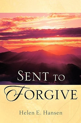 Sent To Forgive Paperback Xulon Press
