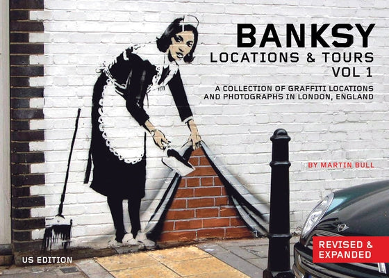 Banksy Locations and Tours Volume 1: A Collection of Graffiti Locations and Photographs in London, England Paperback PM Press