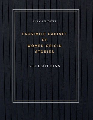 Theaster Gates: Facsimile Cabinet of Women Origin Stories: Reflections Delmonico Books