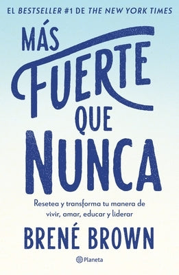 Más Fuerte Que Nunca / Rising Strong: How the Ability to Reset Transforms the Way We Live, Love, Parent, and Lead (Spanish Edition) by Brown, Brené - Corrections Bookstore Publishing LLC