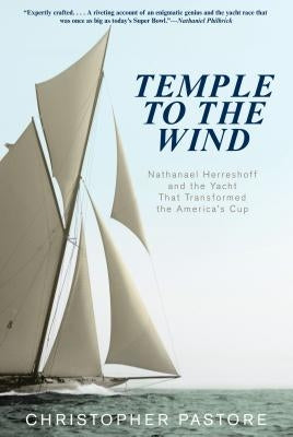 Temple to the Wind: Nathanael Herreshoff And The Yacht That Transformed The America'S Cup Paperback Lyons Press