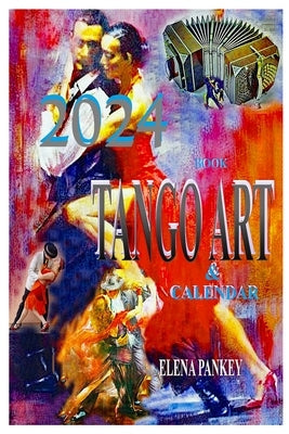 Book Tango Art & Calendar 2024 Paperback Elena Pankey