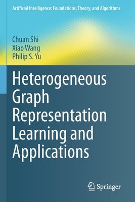 Heterogeneous Graph Representation Learning and Applications Paperback Springer