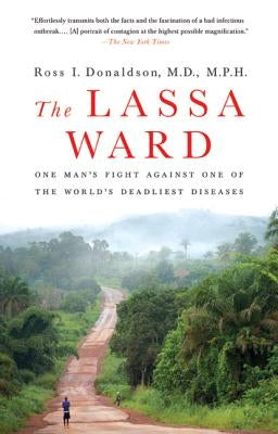 The Lassa Ward: One Man's Fight Against One of the World's Deadliest Diseases Paperback St. Martins Press-3PL