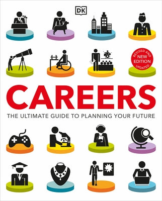 Careers: The Ultimate Guide to Planning Your Future Paperback DK Publishing (Dorling Kindersley)