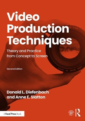 Video Production Techniques: Theory and Practice from Concept to Screen Paperback Routledge