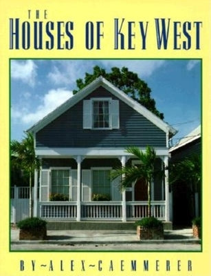 The Houses of Key West Pineapple Press