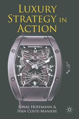 Luxury Strategy in Action Paperback Palgrave MacMillan