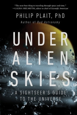 Under Alien Skies: A Sightseer's Guide to the Universe Paperback W. W. Norton & Company