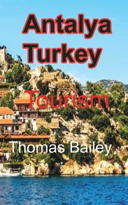 Antalya Turkey: Tourism Paperback Blurb