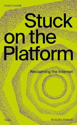 Stuck on the Platform: Reclaiming the Internet Paperback Valiz
