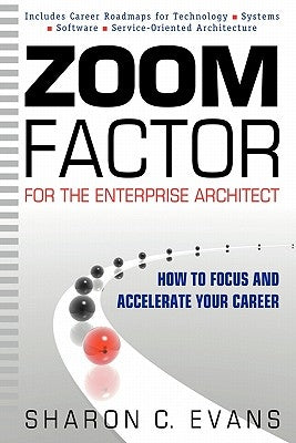 Zoom Factor for the Enterprise Architect: How to Focus and Accelerate Your Career Paperback Firefli Media