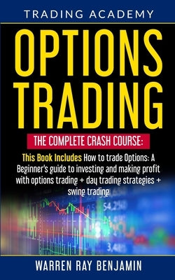Options Trading: The Complete Crash Course: This book Includes How to trade options: A beginner's guide to investing and making profit Paperback Amplitudo Ltd