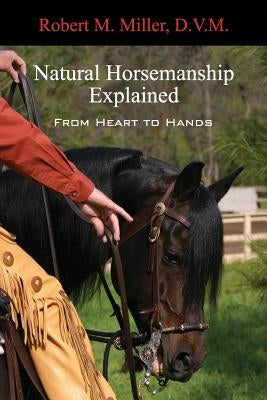 Natural Horsemanship Explained Paperback Robert M. Miller Communications