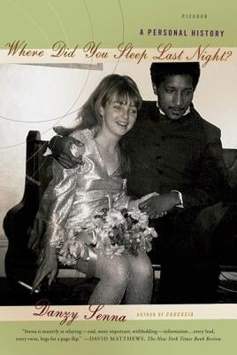 Where Did You Sleep Last Night?: A Personal History Paperback Picador USA