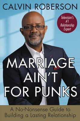 Marriage Ain't for Punks: A No-Nonsense Guide to Building a Lasting Relationship Paperback Faithwords