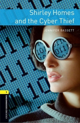 Oxford Bookworms Library: Level 1: Shirley Homes and the Cyber Thief Paperback Oxford University Press, USA