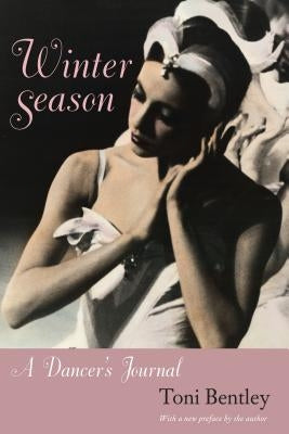 Winter Season: A Dancer's Journal Paperback University Press of Florida