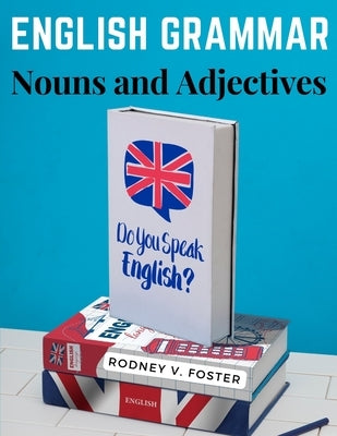 English Grammar: Nouns and Adjectives Paperback Atlas Vista Publisher