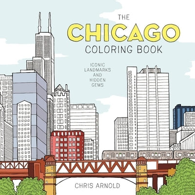 The Chicago Coloring Book: Iconic Landmarks and Hidden Gems (Adult Coloring Book) Paperback Agate Midway