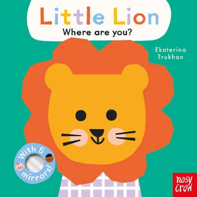 Baby Faces: Little Lion, Where Are You? Board Book Nosy Crow