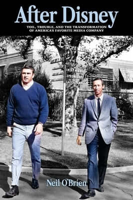 After Disney: Toil, Trouble, and the Transformation of America's Favorite Media Company Paperback Post Hill Press