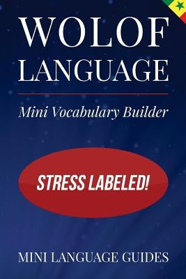 Wolof Language Mini Vocabulary Builder: Stress Labeled! Paperback Createspace Independent Publishing Platform
