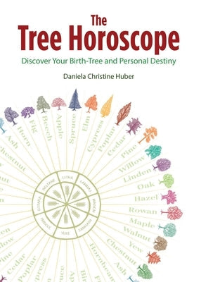 The Tree Horoscope: Discover Your Birth-Tree and Personal Destiny Paperback Earthdancer Books