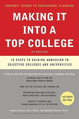 Making It Into a Top College, 2nd Edition: 10 Steps to Gaining Admission to Selective Colleges and Universities Paperback Collins Reference