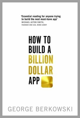 How to Build a Billion Dollar App Paperback Piatkus