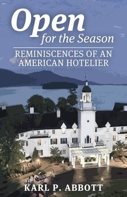 Open for the Season: Reminiscences of an American Hotelier Paperback Pathfinder Books