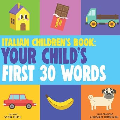 Italian Children's Book: Your Child's First 30 Words Paperback Createspace Independent Publishing Platform