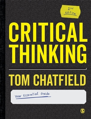 Critical Thinking: Your Guide to Effective Argument, Successful Analysis and Independent Study Paperback Sage Publications Ltd