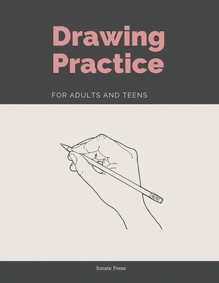 Drawing Practice for Adults and Teens Paperback Independently Published