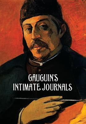 Gauguin's Intimate Journals Paperback Dover Publications