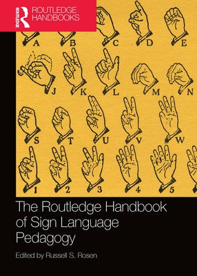 The Routledge Handbook of Sign Language Pedagogy Paperback Routledge