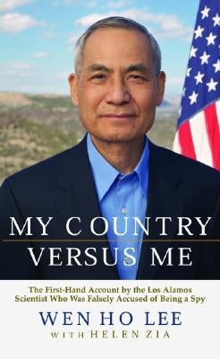 My Country Versus Me: The First-Hand Account by the Los Alamos Scientist Who Was Falsely Accused of Being a Spy Paperback Hachette Books