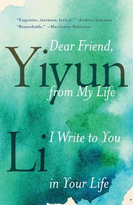 Dear Friend, from My Life I Write to You in Your Life Random House Trade