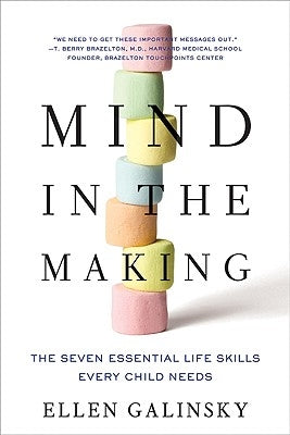 Mind in the Making: The Seven Essential Life Skills Every Child Needs Paperback William Morrow & Company