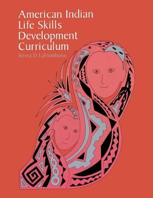American Indian Life Skills Development Curriculum Paperback University of Wisconsin Press