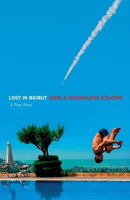 Lost in Beirut: A True Story of Love, Loss and War Paperback Anounymous Inc