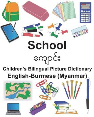 English-Burmese (Myanmar) School Children's Bilingual Picture Dictionary Paperback Createspace Independent Publishing Platform