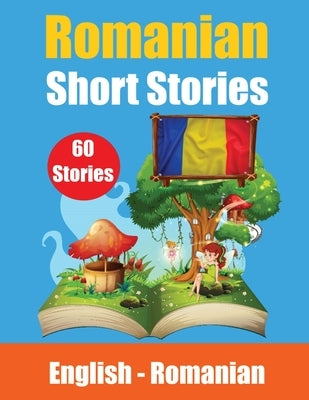 Short Stories in Romanian English and Romanian Stories Side by Side: Learn the Romanian language Through Short Stories Romanian Made Easy Paperback de Fryske Wrald