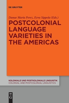 Postcolonial Language Varieties in the Americas Paperback de Gruyter