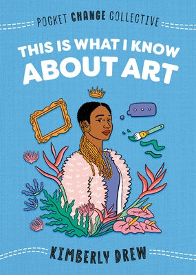 This Is What I Know about Art Paperback Penguin Workshop