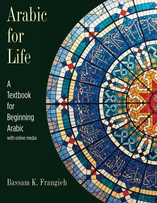 Arabic for Life: A Textbook for Beginning Arabic: With Online Media Paperback Yale University Press
