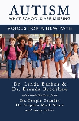 Autism - What Schools Are Missing: Voices for a New Path Paperback Goldminds Publishing