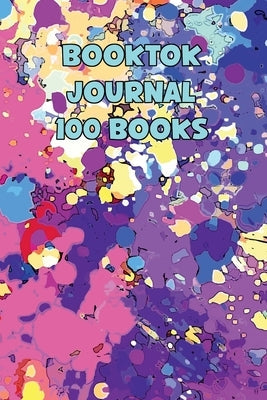Booktok Journal 100 Books: 6x9 Notebook To Keep Track Of And Review The Books You Have Read Paperback Lulu.com
